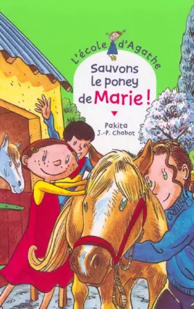 Couverture du produit · L'Ecole d'Agathe, Tome 28 : Sauvons le poney de Marie !