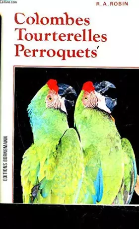Couverture du produit · Colombes, tourterelles, perroquets : élevage et reproduction