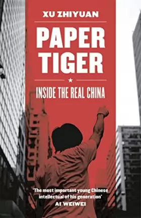Couverture du produit · Paper Tiger: Inside the Real China