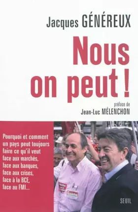 Couverture du produit · Nous, on peut ! Pourquoi et comment un pays peut toujours faire ce qu'il veut face aux marchés, face aux banques, face aux cris