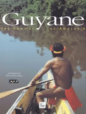 Couverture du produit · Guyane, des hommes en Amazonie