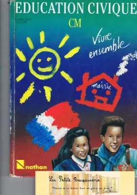 Couverture du produit · Education Civique CM Vivre ensemble , manuel élève