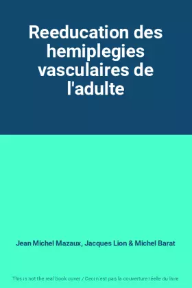 Couverture du produit · Reeducation des hemiplegies vasculaires de l'adulte