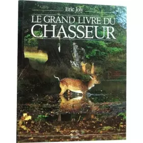 Couverture du produit · LE GRAND LIVRE DU CHASSEUR