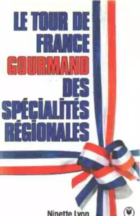 Couverture du produit · Le tour de France gourmand des specialites regionales