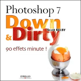 Couverture du produit · Photoshop 7 Down & Dirty : 90 effets minute