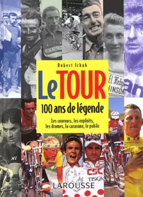 Couverture du produit · Le Tour : 100 ans de légende