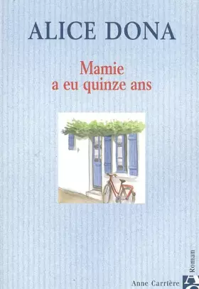 Couverture du produit · Mamie a eu quinze ans