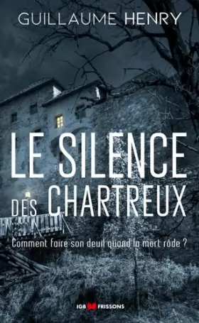 Couverture du produit · Le silence des chartreux (version poche)