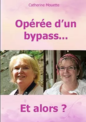 Couverture du produit · Opérée d'un bypass... et alors ?