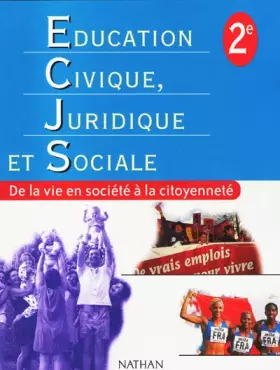 Couverture du produit · Education civique, juridique et sociale, seconde, élève. De la vie en société à la citoyenneté