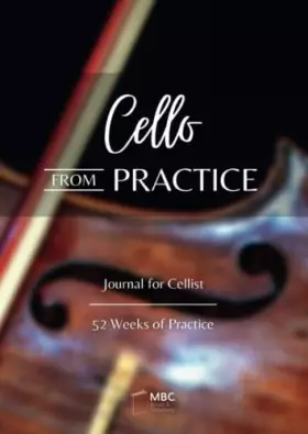 Couverture du produit · Cello From Practice: Journal for Cellist, 52 Weeks of Practice