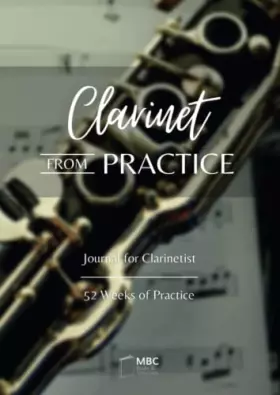 Couverture du produit · Clarinet From Practice: Journal for Clarinetist, 52 Weeks of Practice