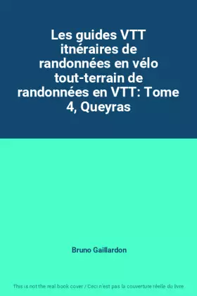 Couverture du produit · Les guides VTT itnéraires de randonnées en vélo tout-terrain de randonnées en VTT: Tome 4, Queyras