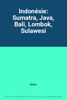 Couverture du produit · Indonésie: Sumatra, Java, Bali, Lombok, Sulawesi