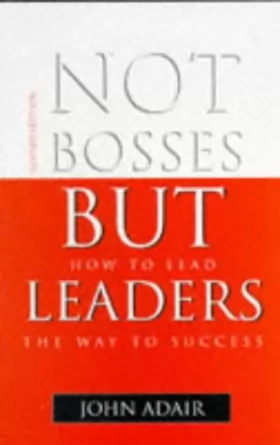 Couverture du produit · Not Bosses But Leaders: How to Lead the Way to Success
