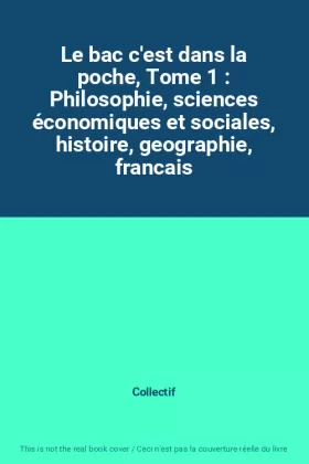 Couverture du produit · Le bac c'est dans la poche, Tome 1 : Philosophie, sciences économiques et sociales, histoire, geographie, francais