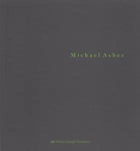 Couverture du produit · Michael Asher: Centre Georges Pompidou, Musée national d'art moderne, Galeries contemporaines : 10 juillet-15 septembre 1991