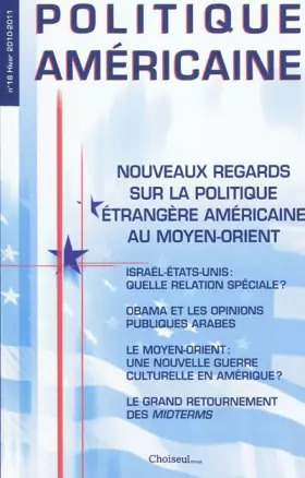 Couverture du produit · Nouveaux regards sur la politique étrangère américaine au Moyen-Orient, N 18, Hiver 2010-2011