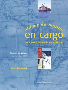 Couverture du produit · Autour du monde en cargo : du Havre à Marseille via Auckland
