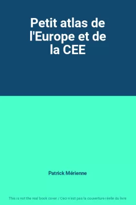 Couverture du produit · Petit atlas de l'Europe et de la CEE