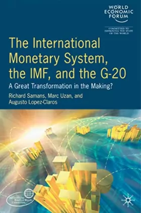 Couverture du produit · The International Monetary System, the IMF and the G-20: A Great Transformation in the Making?