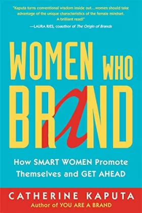 Couverture du produit · Women Who Brand: How Smart Women Promote Themselves and Get Ahead