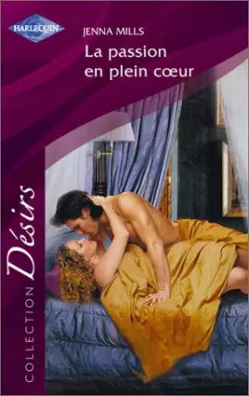 Couverture du produit · La passion en plein coeur