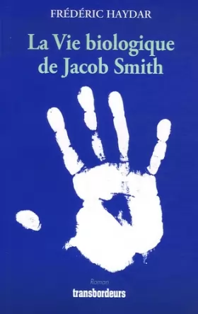 Couverture du produit · La Vie biologique de Jacob Smith