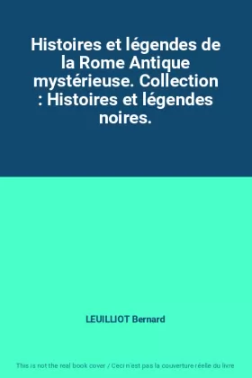 Couverture du produit · Histoires et légendes de la Rome Antique mystérieuse. Collection : Histoires et légendes noires.