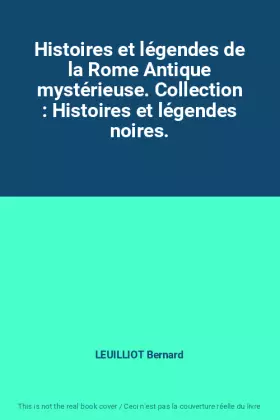 Couverture du produit · Histoires et légendes de la Rome Antique mystérieuse. Collection : Histoires et légendes noires.