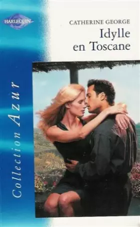 Couverture du produit · Idylle en Toscane : Collection : Harlequin azur n° 2288