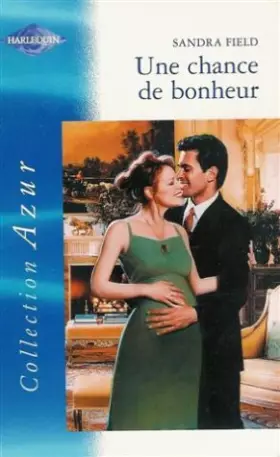 Couverture du produit · Une chance de bonheur : Collection : Harelequin azur n° 2345