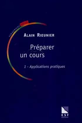 Couverture du produit · Préparer un cours, tome 1 : Application, pratique