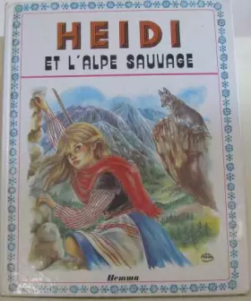 Couverture du produit · Heidi et l'alpe sauvage