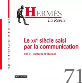 Couverture du produit · Hermès 71 - Le XXè siècle saisi par la communication Vol.2 : ruptures et filiations