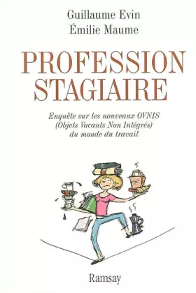 Couverture du produit · Profession stagiaire : Enquête sur les nouveaux Ovni (Objets Vacants Non Intégrés) du monde du travail
