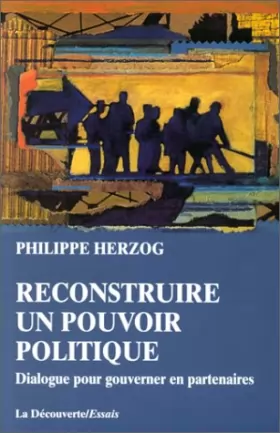 Couverture du produit · Reconstruire un pouvoir politique: Dialogue pour gouverner en partenaires