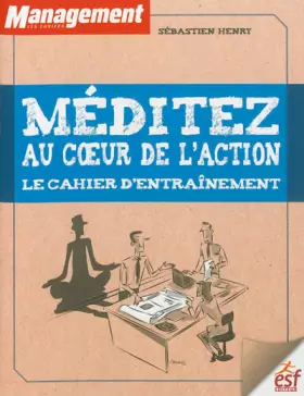 Couverture du produit · Méditez au coeur de l'action : Le cahier d'entraînement