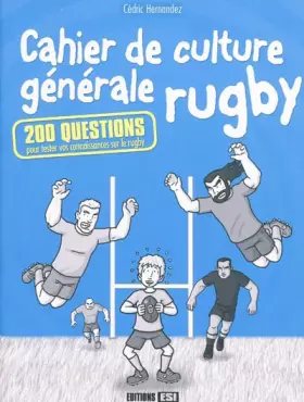 Couverture du produit · Cahier de culture générale rugby : 200 questions pour tester vos connaissances sur le rugby