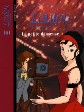 Couverture du produit · Loulou de Montmartre, Tome 6 : La petite danseuse