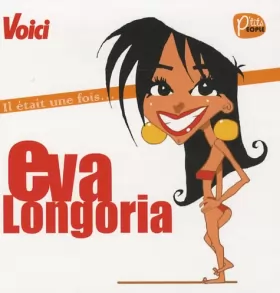 Couverture du produit · Il était une fois... Eva Longoria