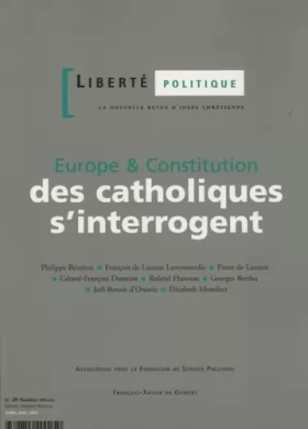 Couverture du produit · Liberté politique, N° 29, avril-mai 200 : Europe & Constitution : des catholiques s'interrogent