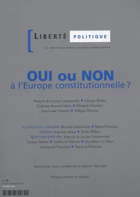 Couverture du produit · Liberté Politique, n° 28 février 2005 : Oui ou non à l'Europe constitutionnelle?