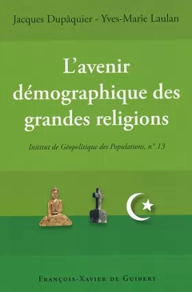 Couverture du produit · L'avenir démographique des grandes religions: Actes du colloque, Paris 25 novembre 2004