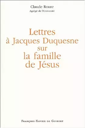 Couverture du produit · Lettres à Jacques Duquesne sur la famille de Jésus, 2e édition