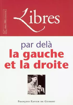 Couverture du produit · Libres, N° 3, Mars 2005: Par delà la gauche et la droite