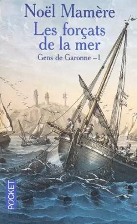 Couverture du produit · Gens de Garonne, tome 1 : Les Forcats de la mer