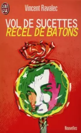 Couverture du produit · Vol de sucettes suivi de recel de bâtons et autres nouvelles