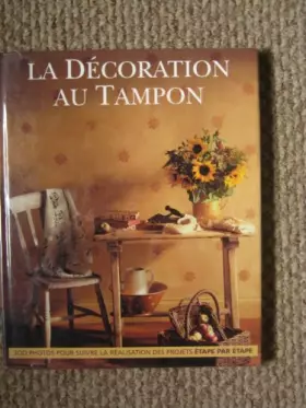 Couverture du produit · La décoration au tampon : Comment embellir facilement son cadre de vie